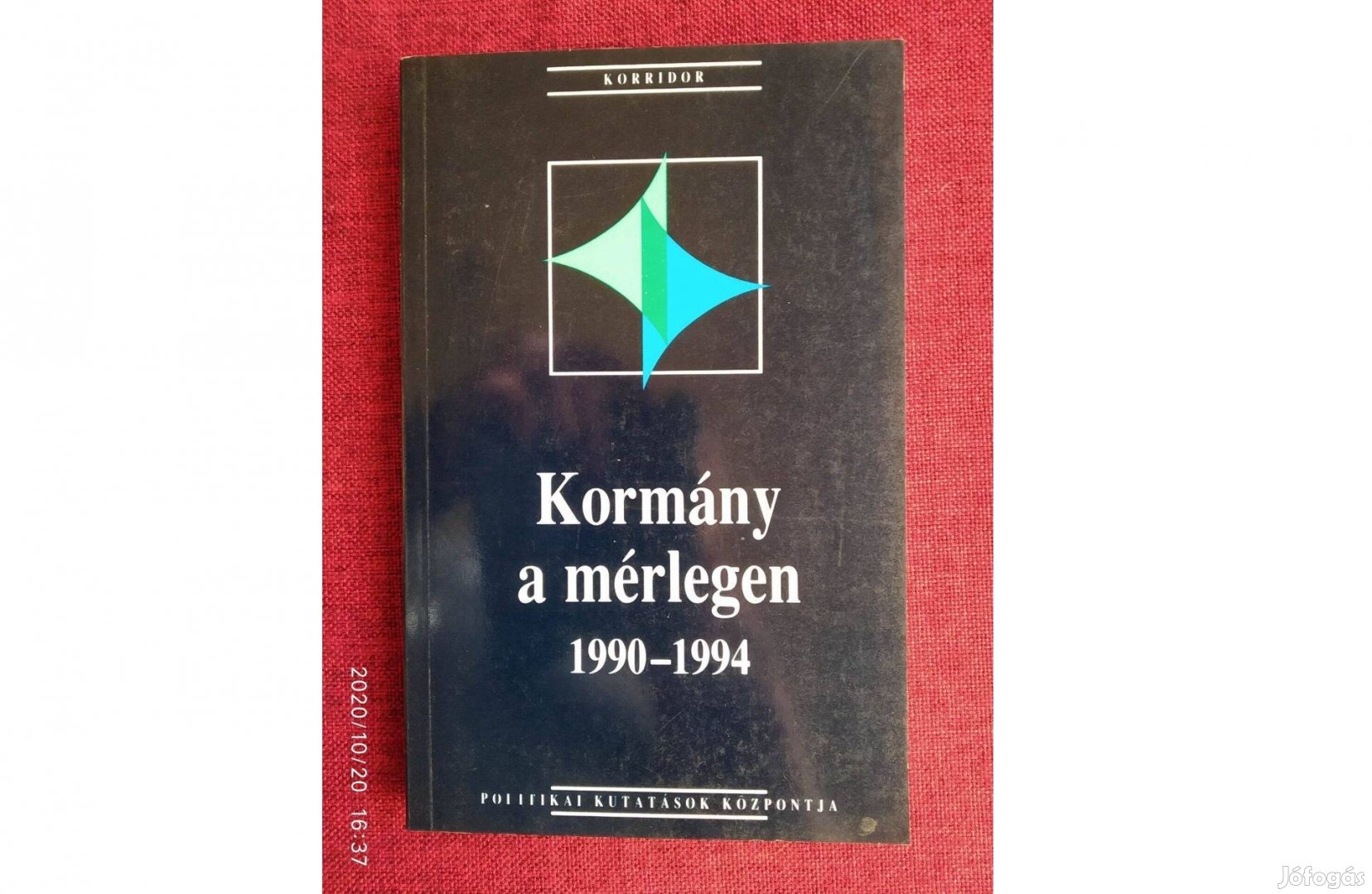 Kormány a mérlegen 1990-1994 Gombár-Hankiss-Lengyel-Várnai