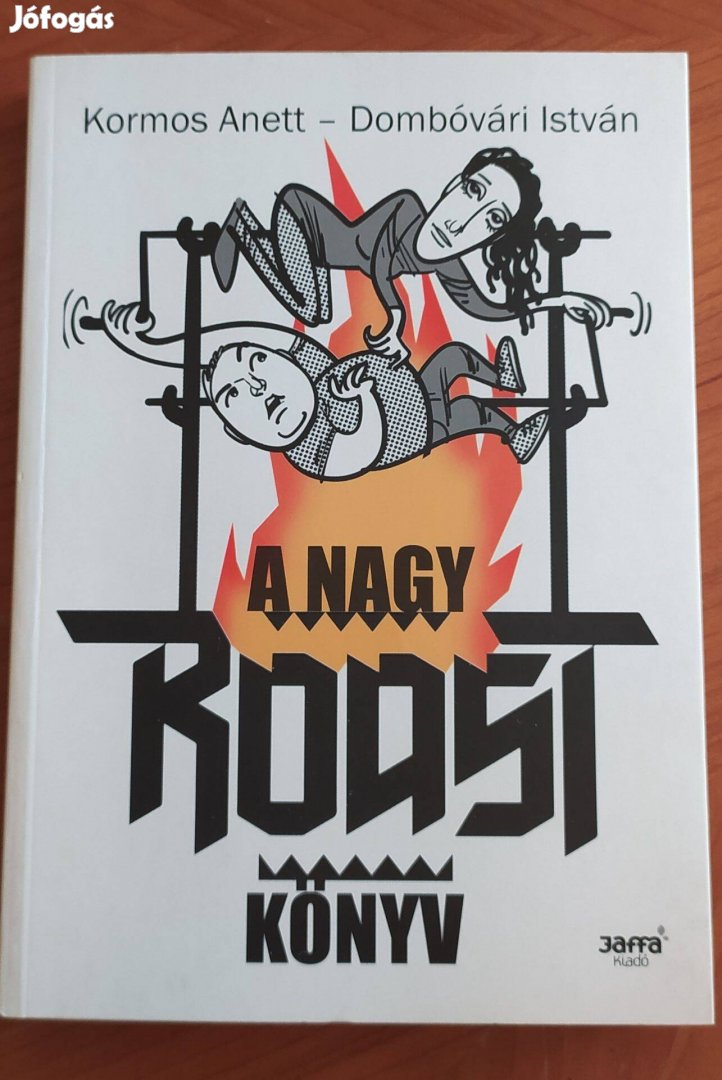 Kormos Anett, Dombóvári István: A nagy roast könyv