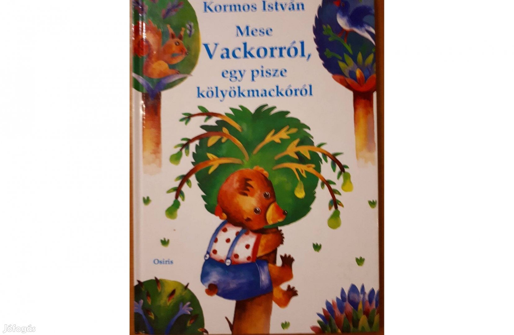 Kormos István: Mese Vackorról, egy pisze kölyökmackóról