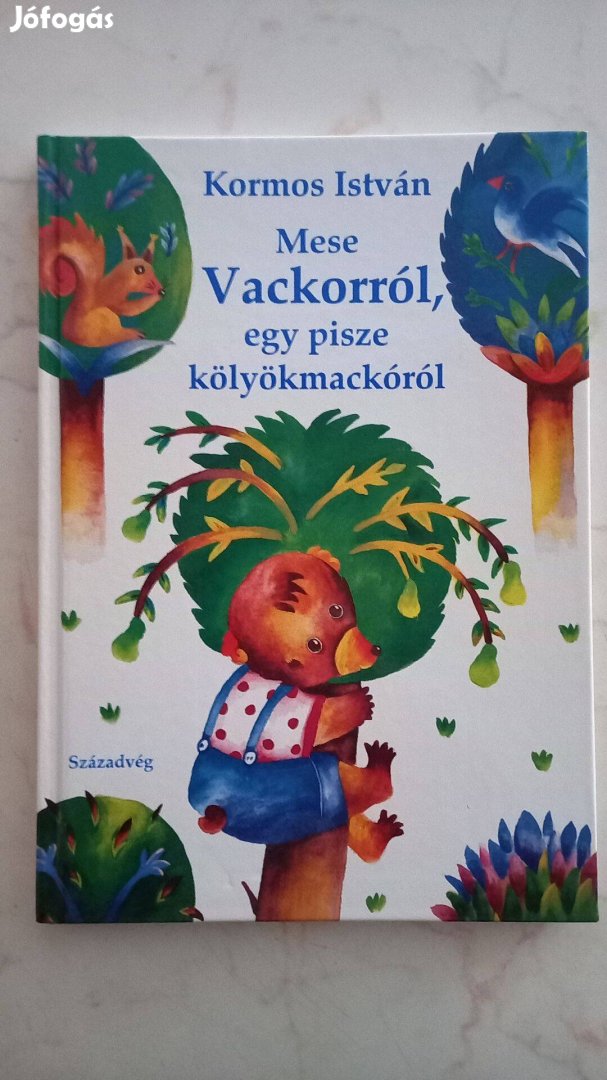 Kormos István: Mese Vackorról egy pisze kölyökmackóról