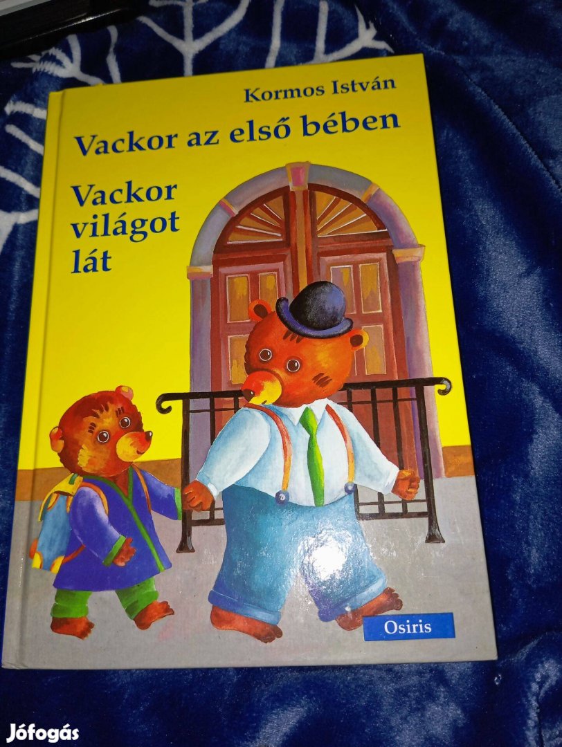 Kormos István: Vackor az első bében / Vackor világot lát