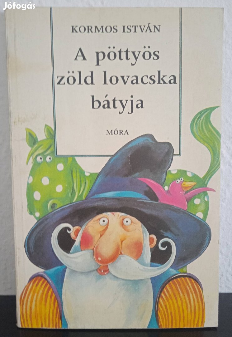 Kormos István - A pöttyös zöld lovacska bátyja c. könyv 