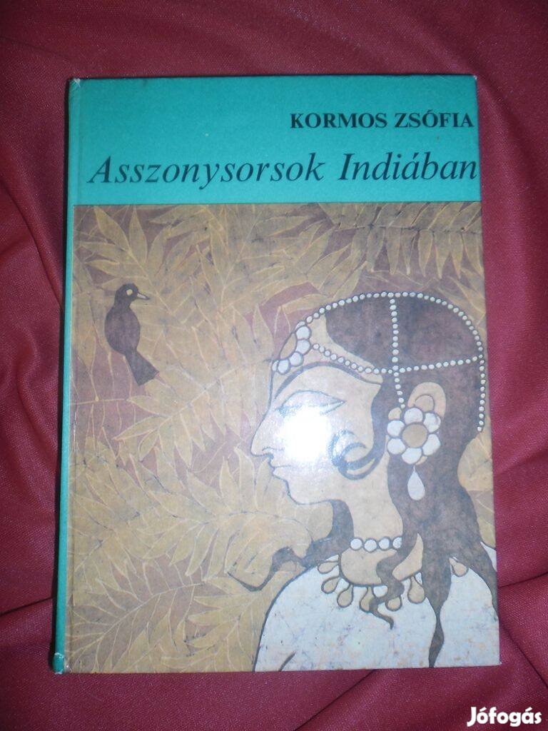 Kormos Zsófia: Asszonysorsok Indiában