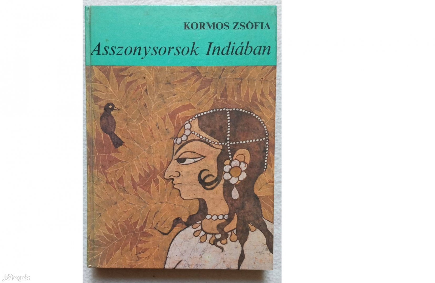 Kormos Zsófia: Asszonysorsok Indiában