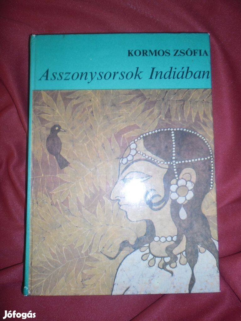 Kormos Zsófia: Asszonysorsok Indiában