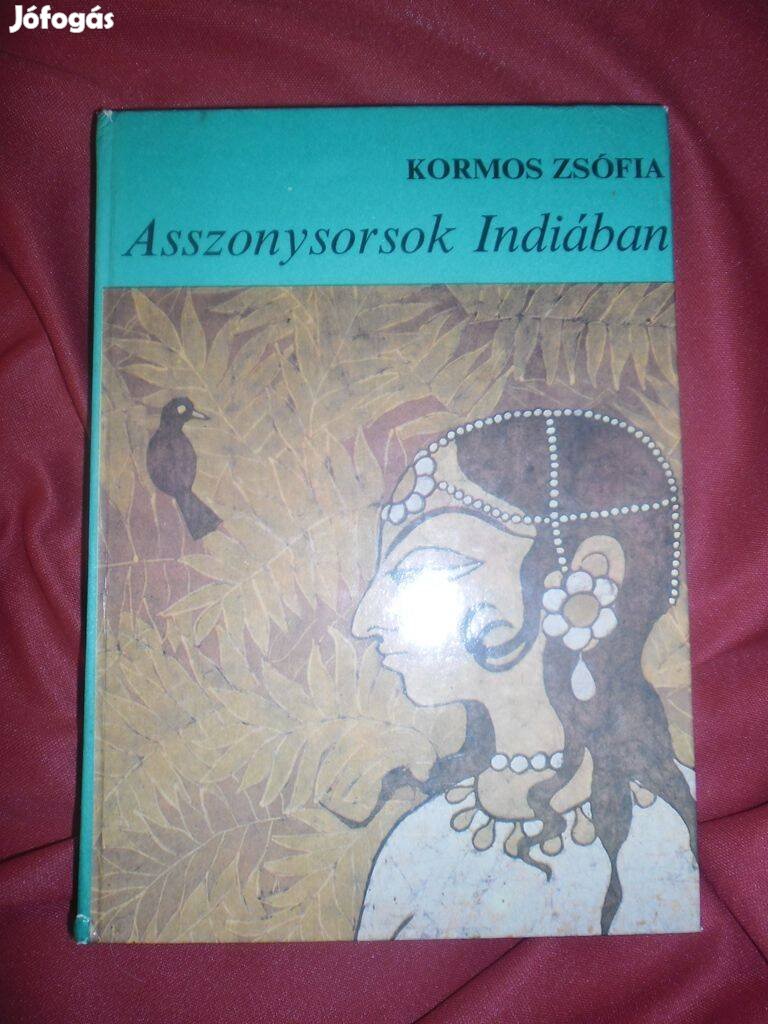 Kormos Zsófia Asszonysorsok Indiában