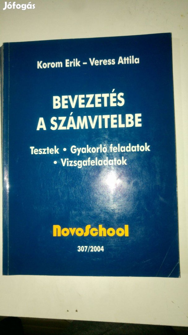 Korom - Veress Bevezetés a számvitelbe - tesztek, gyakorló feladatok