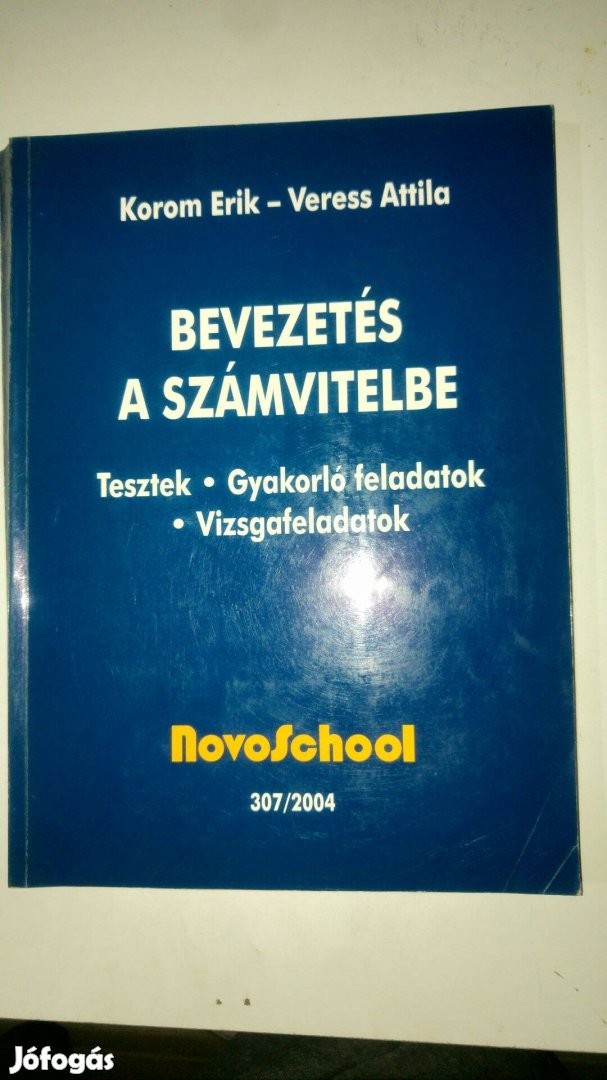 Korom - Veress Bevezetés a számvitelbe - tesztek, gyakorló feladatok