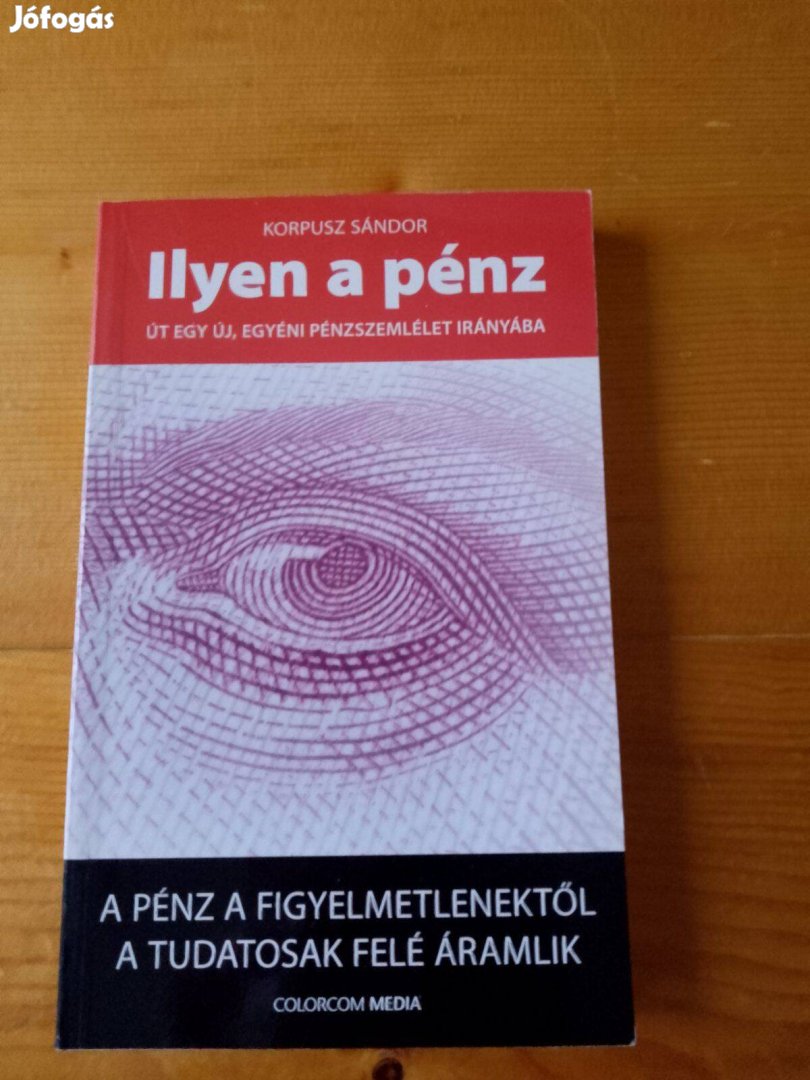 Korpusz Sándor Ilyen a pénz / könyv Út egy új