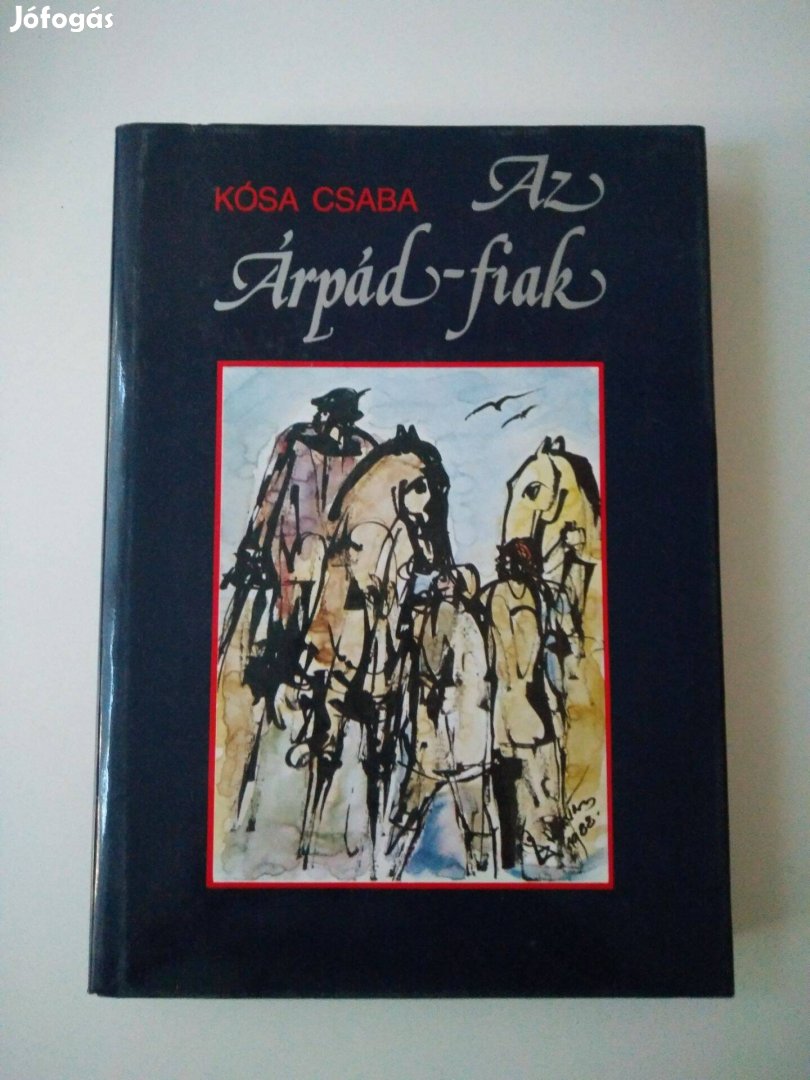 Kósa Csaba - Az Árpád-fiak