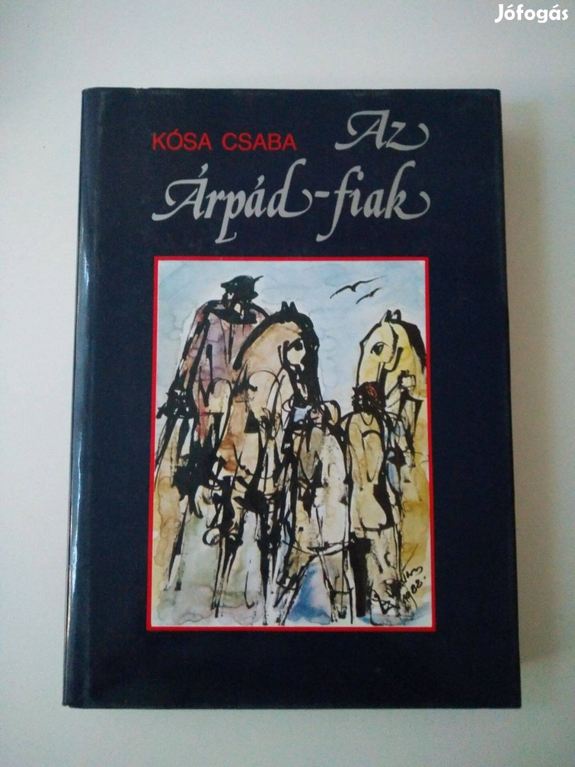 Kósa Csaba - Az Árpád-fiak