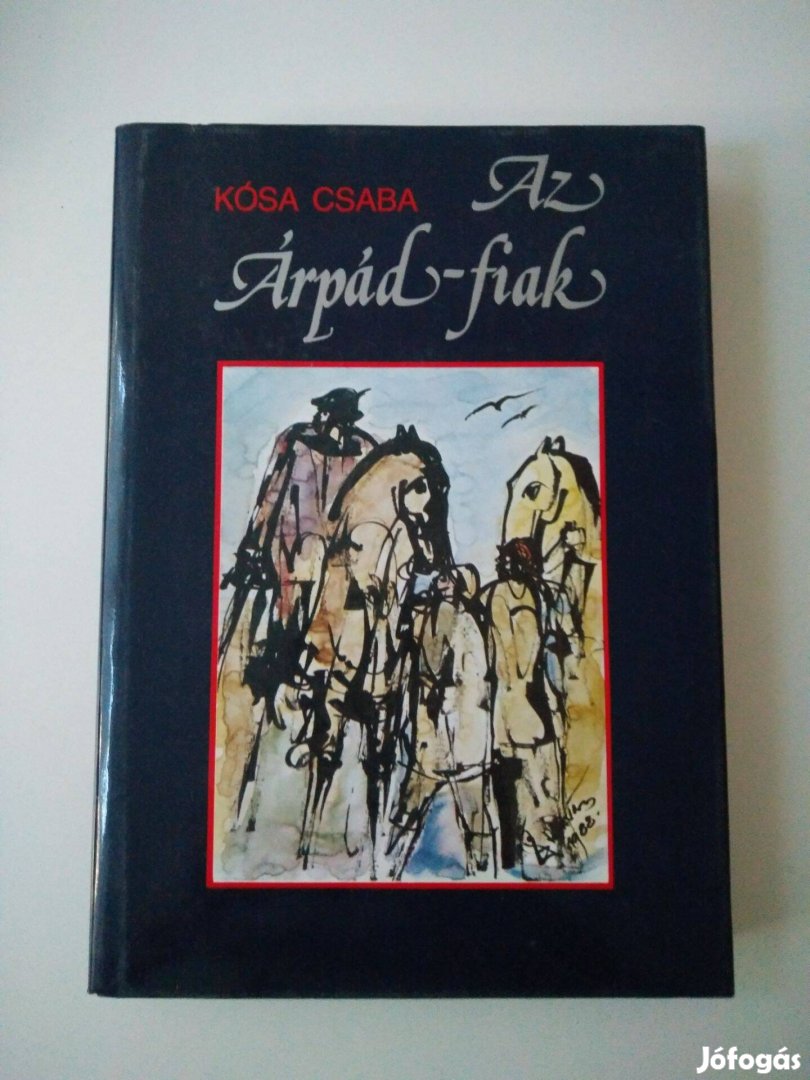 Kósa Csaba - Az Árpád-fiak