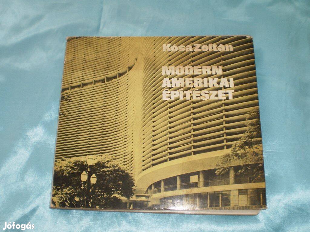 Kósa Zoltán : Modern Amerikai építészet ( 1973)