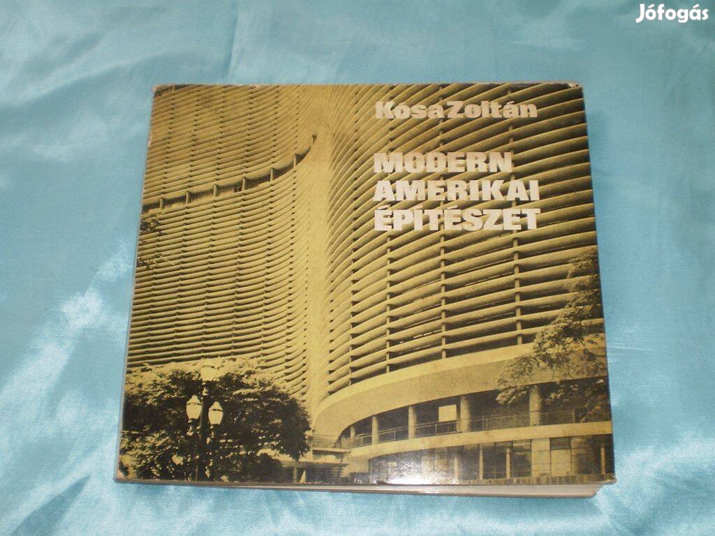 Kósa Zoltán : Modern Amerikai építészet ( 1973)