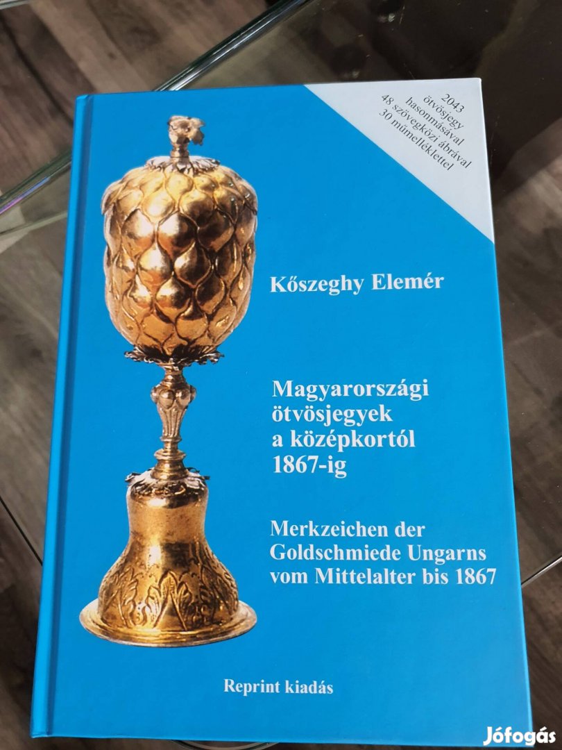 Kőszeghy Elemér: Magyarországi ötvösjegyek a középkortól 1867-ig