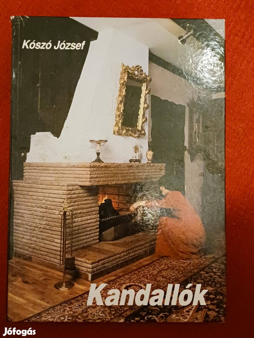 Kószó Jószef Kandallók c. könyve