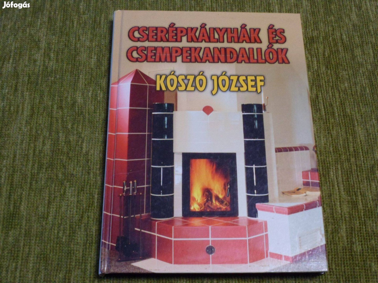 Kószó József: Cserépkályhák és csempekandallók (2. átdolgozott) 2001