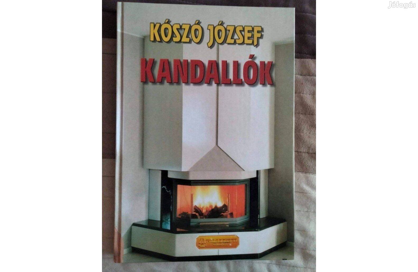 Kószó József : Kandallók ( 4. átdolgozott kiadás)