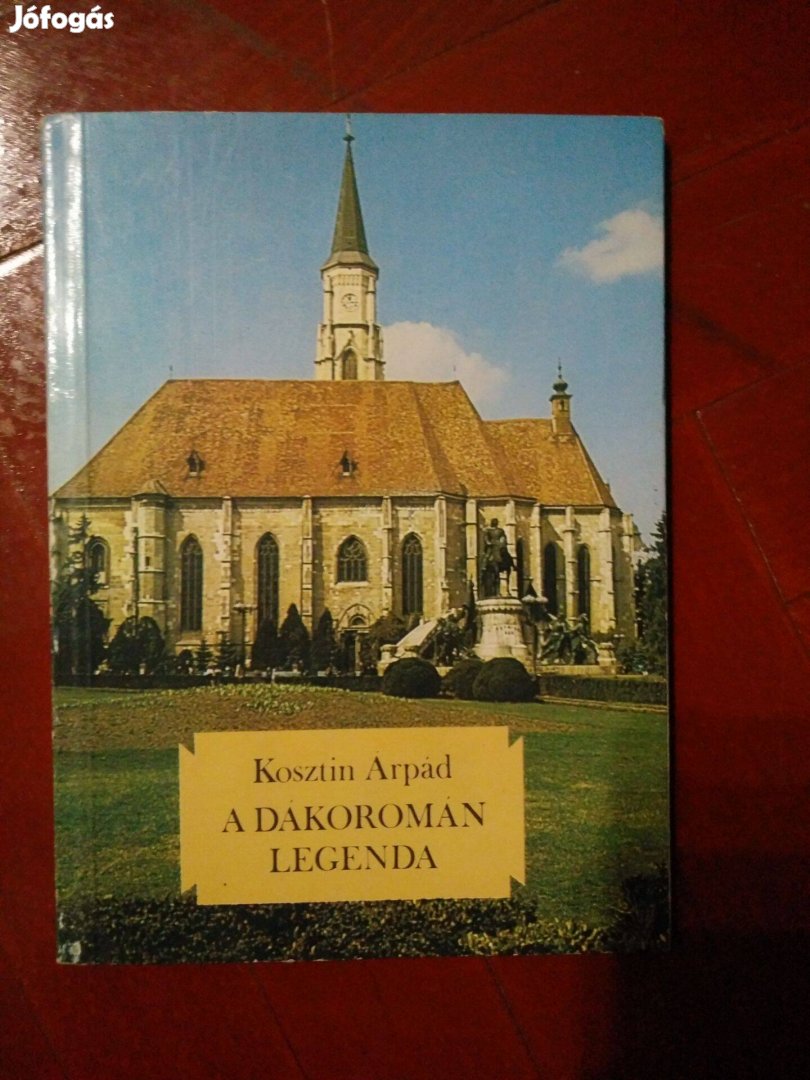 Kosztin Árpád - Dákoromán legenda /Keresztény kultuszhelyek Erdélyben