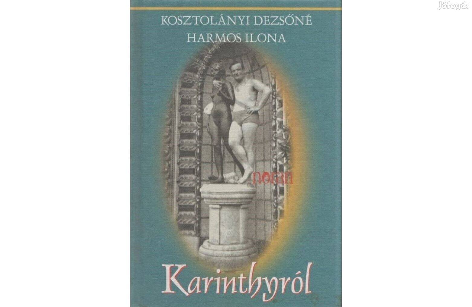 Kosztolányi Dezsőné Harmos Ilona: Karinthyról