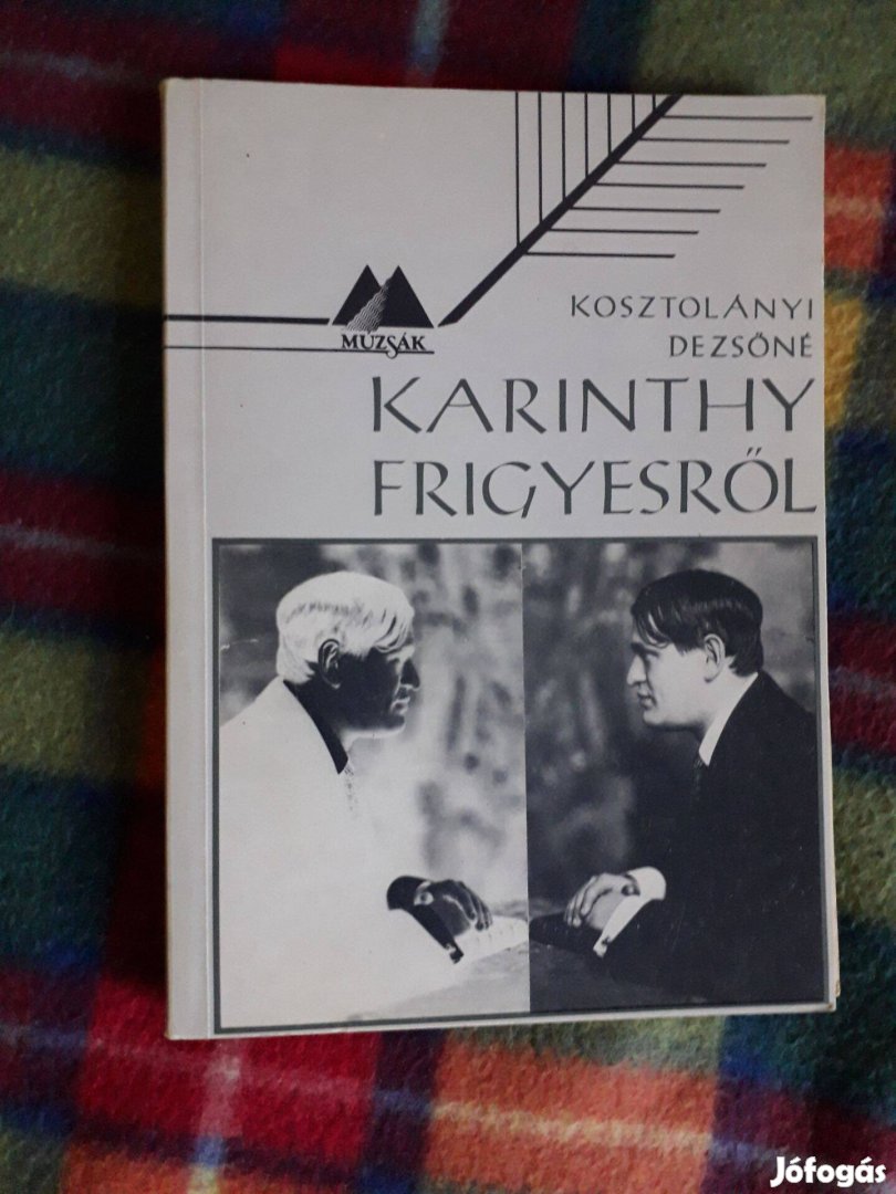 Kosztolányi Dezsőné: Karinthy Frigyesről