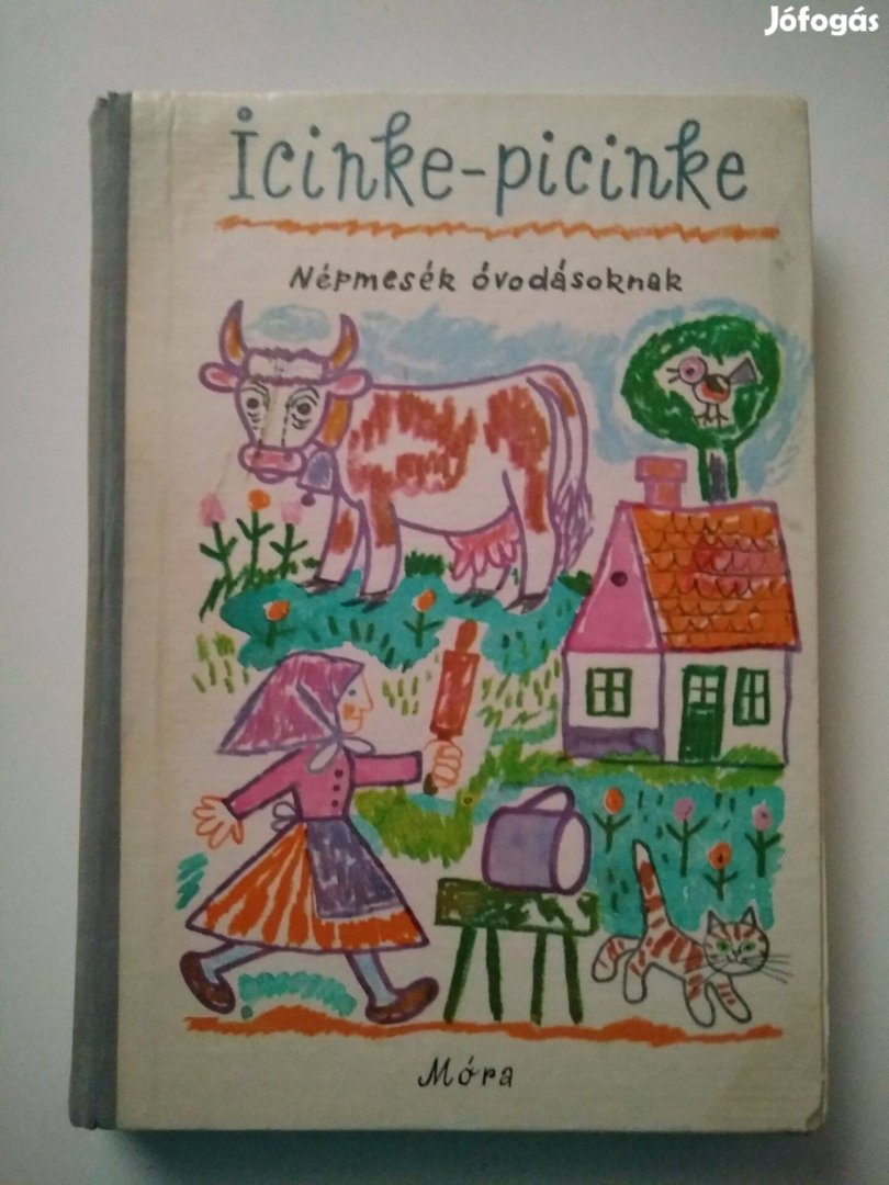 Kovács Ágnes szerk. - Icinke-picinke Népmesék óvódásoknak