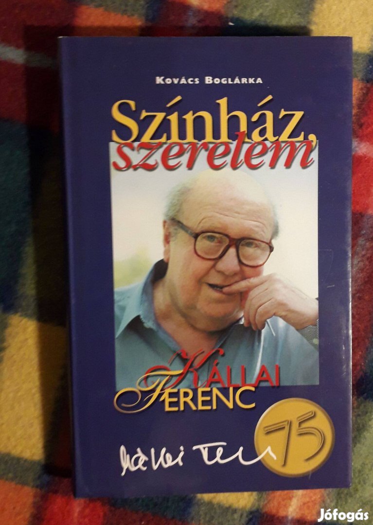 Kovács Boglárka: Színház, szerelem Kállai Ferenc