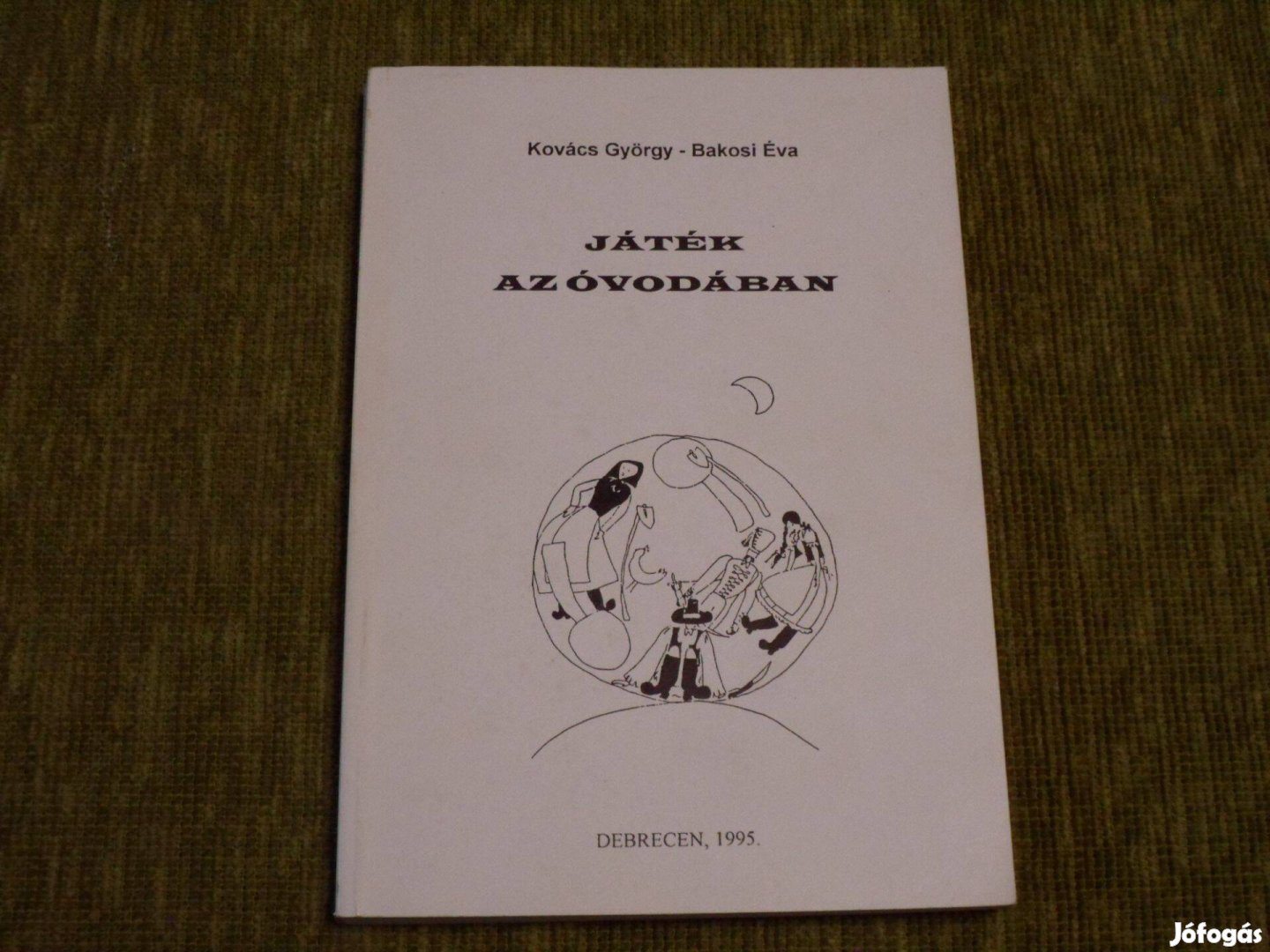 Kovács György - Bakosi Éva: Játék az óvodában - Ritkaság!