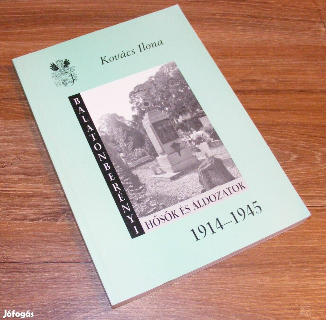 Kovács Ilona Balatonberényi hősök és áldozatok (1914-1945)