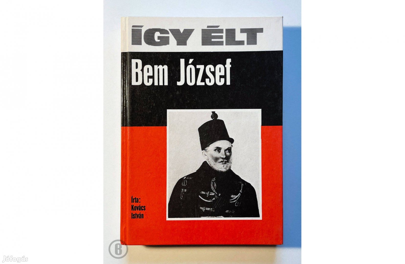 Kovács István: Így élt Bem József