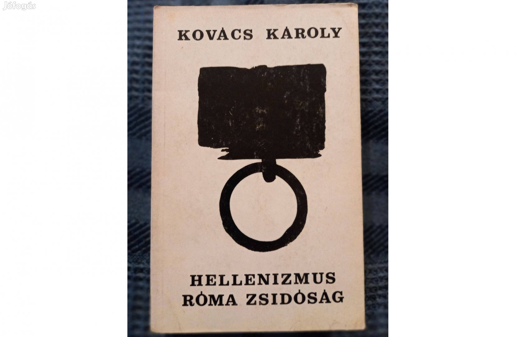 Kovács Károly: Hellenizmus, Róma, zsidóság(emigráns kiadás)eladó