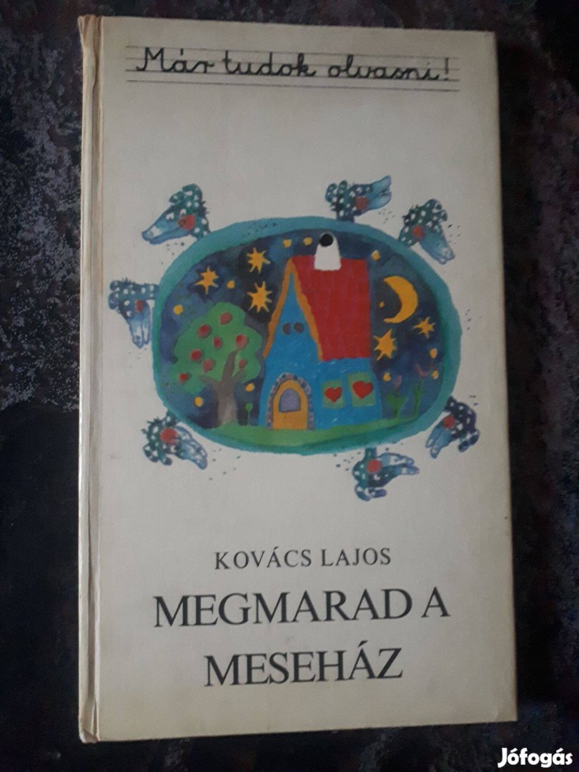 Kovács Lajos: Megmarad a meseház (Már tudok olvasni sorozat)