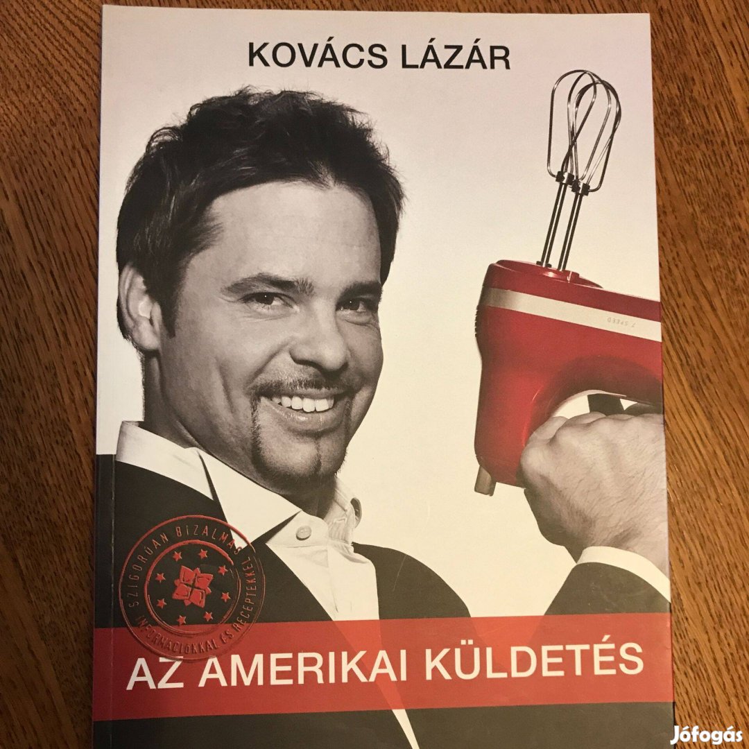 Kovács Lázár: Az Amerikai küldetés /dedikált példány/