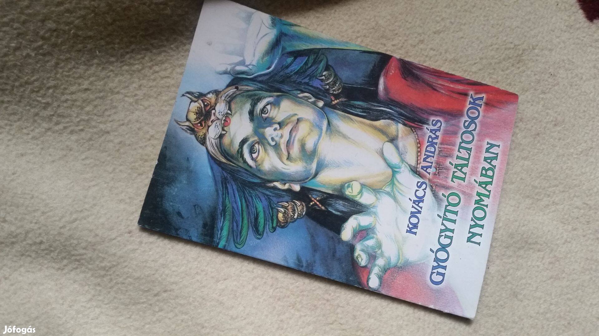 Kovács-Magyar András Gyógyító táltosok nyomában