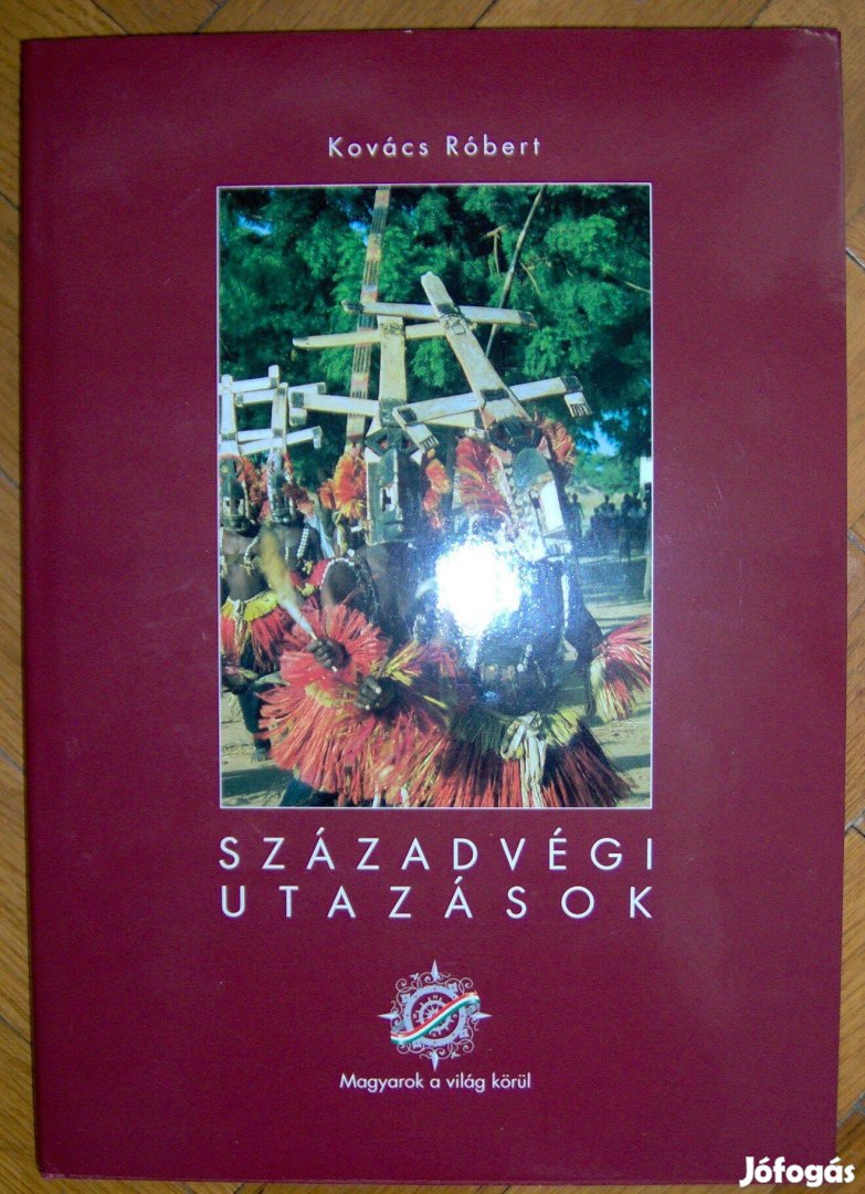 Kovács Róbert - Századvégi utazások