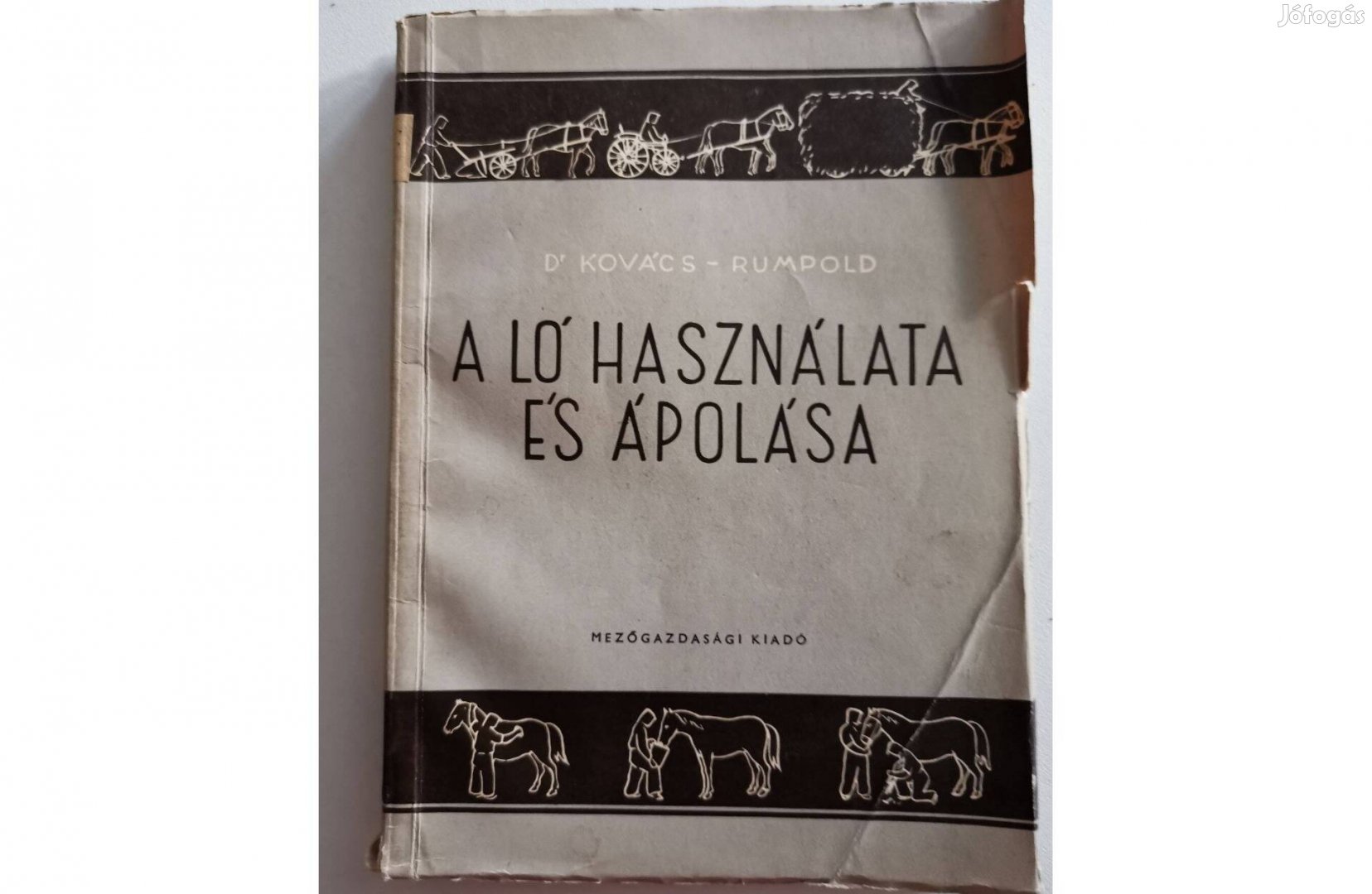 Kovács Rumpold: A ló használata és ápolása