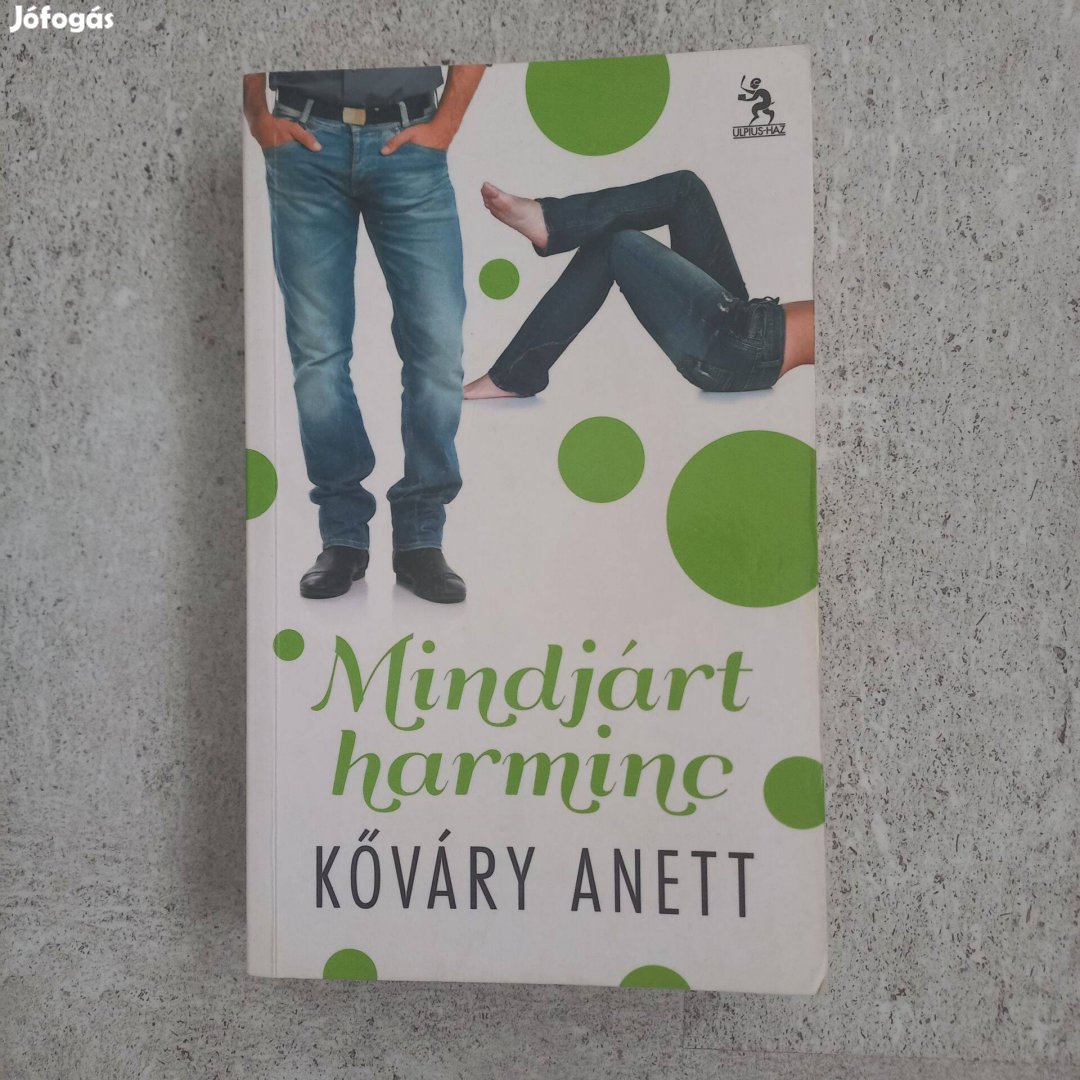 Kőváry Anett: Mindjárt harminc