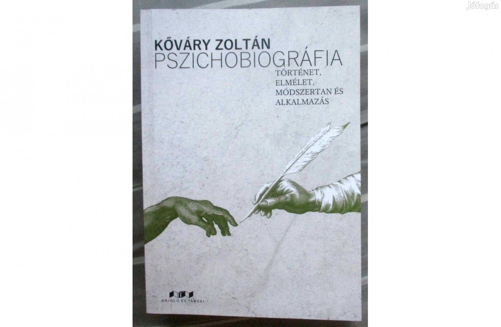 Kőváry Zoltán: Pszichobiográfia - Történet, elmélet, módszertan