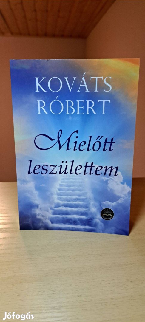 Kováts Róbert: Mielőtt leszülettem