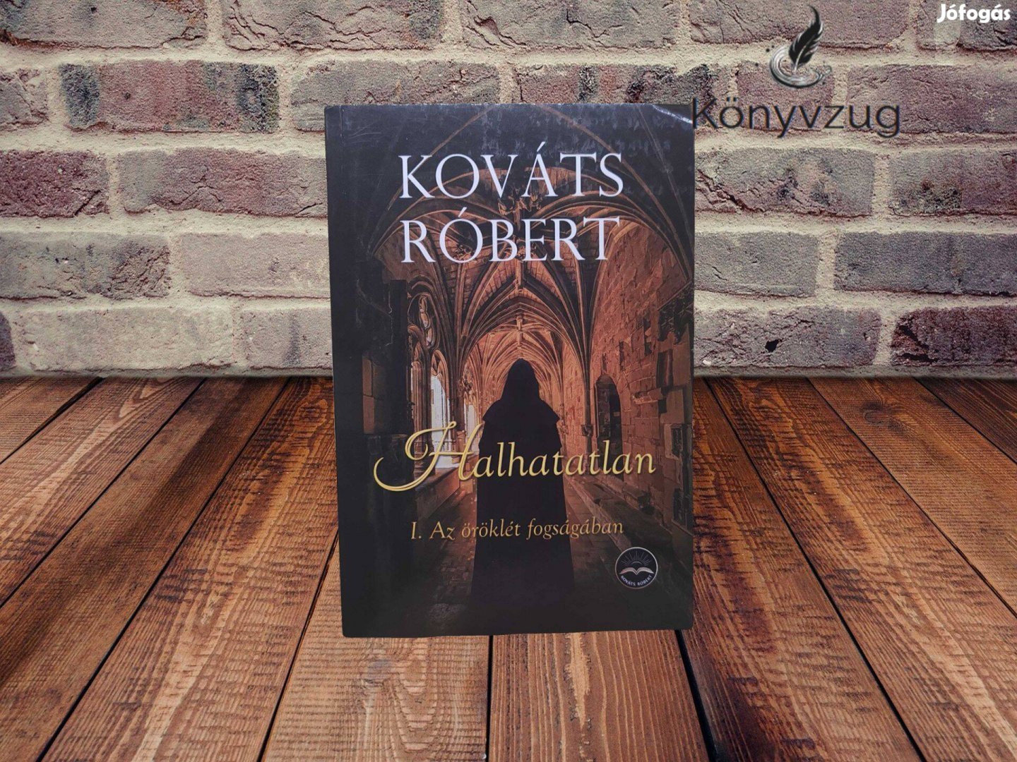 Kováts Róbert - Az öröklét fogságában Halhatatlan 1.