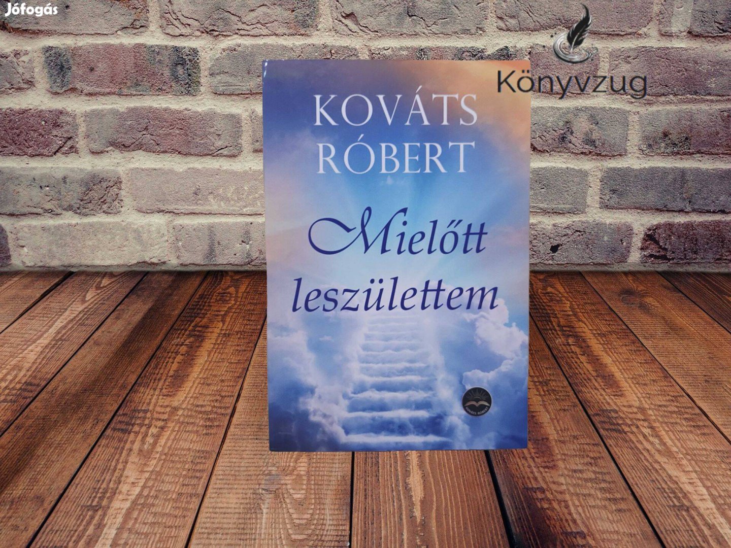 Kováts Róbert - Mielőtt leszülettem