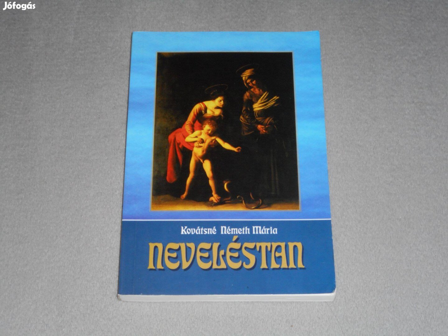 Kovátsné Németh Mária - Neveléstan