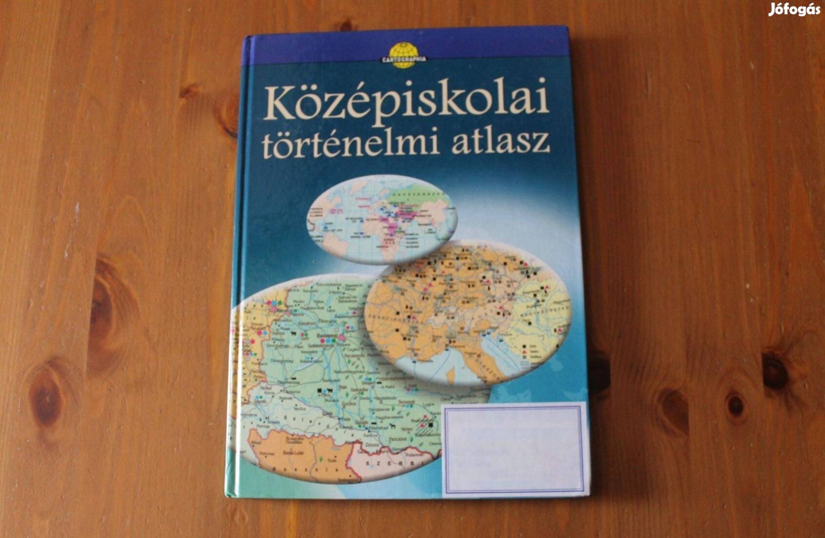 Középiskolai történelmi atlasz ( Cartographia )