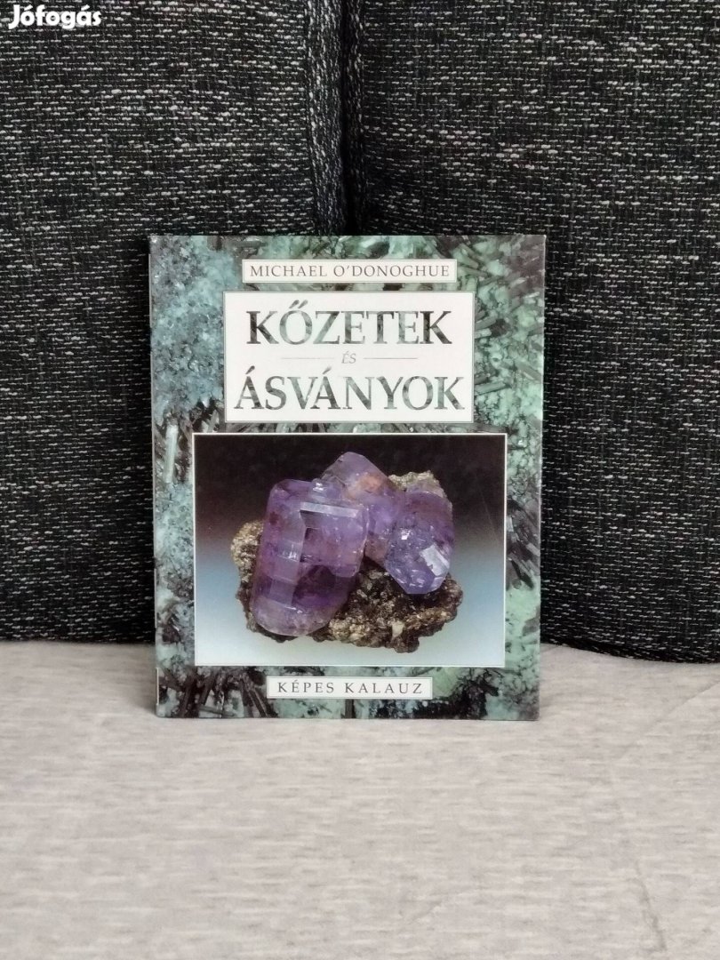 Kőzetek és ásványok - Képes kalauz