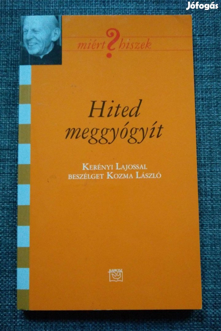Kozma László - Hited meggyógyít / Kerényi Lajossal beszélget Kozma L