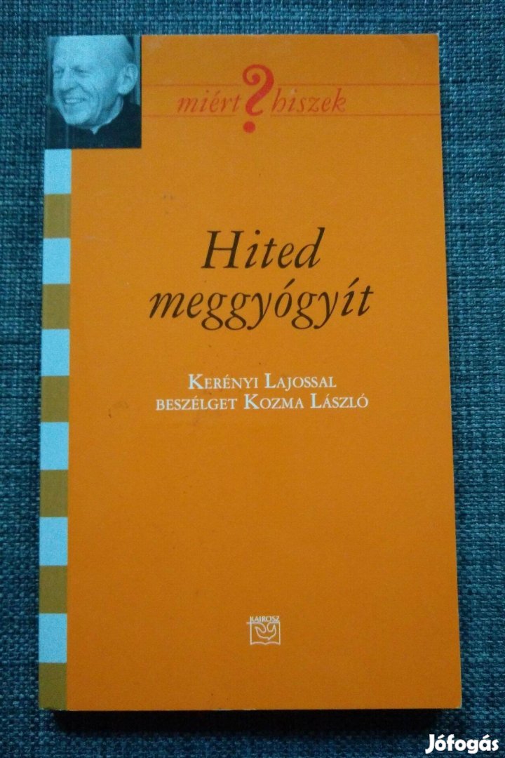 Kozma László - Hited meggyógyít / Kerényi Lajossal beszélget Kozma L