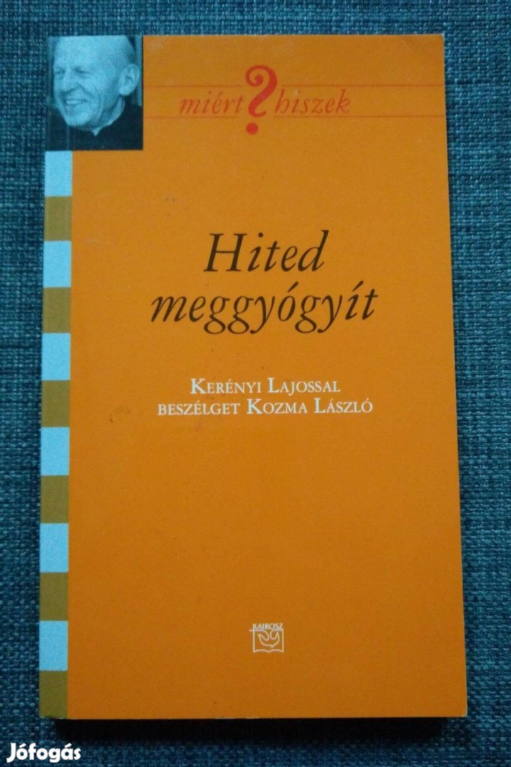 Kozma László - Hited meggyógyít / Kerényi Lajossal beszélget Kozma L