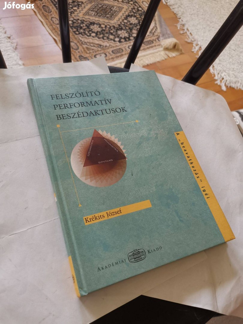Krékits József - Felszólító performatív beszédaktusok - nyelvészet -