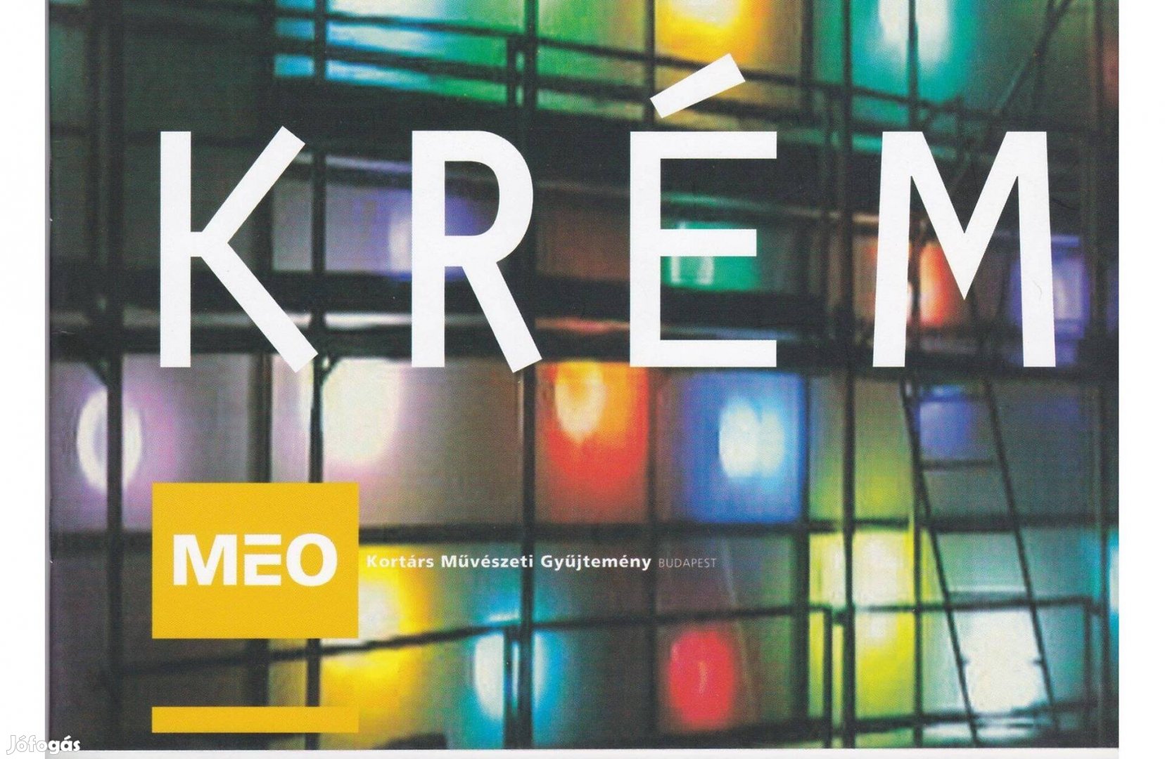 Krém - MEO Kortárs Műv. Gyűjtemény nyitókiállítás, 2001
