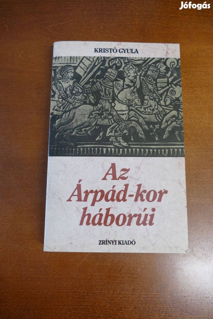 Kristó Gyula Az árpád-kor háborúi